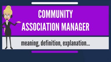 What is COMMUNITY ASSOCIATION MANAGER? What does COMMUNITY ASSOCIATION MANAGER mean?
