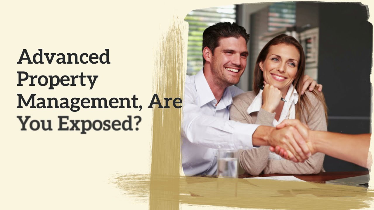 Advanced Property Management Are You Exposed??