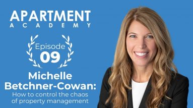 Controlling the Property Management Chaos with Michelle Betchner-Cowan