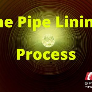 Explaining the Pipe Lining Process (Part 1) with Specialized Pipe Technologies