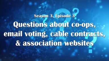 Questions about co-ops, email voting, cable contracts, and association websites