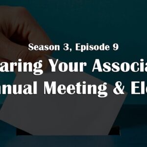 Preparing Your Association for Annual Meeting & Election
