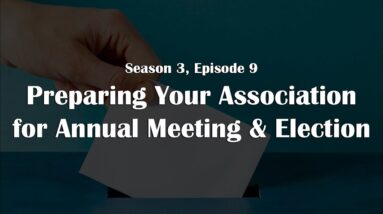Preparing Your Association for Annual Meeting & Election