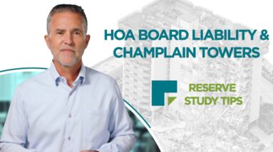 HOA Board Liability & Champlain Towers | Reserve Study Tips | Association Reserves