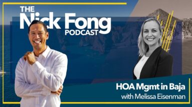 Ronival™ Real Estate | What you need to know about HOA management in Baja Sur: The Nick Fong Podcast
