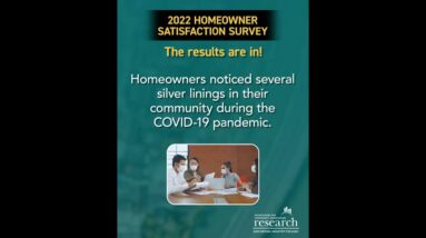 2022 Homeowner Satisfaction Survey: Covid-19 Silver Linings