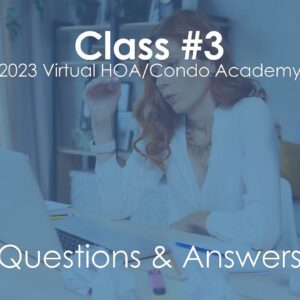 2023 Virtual HOA/Condo Academy #3: Questions & Answers