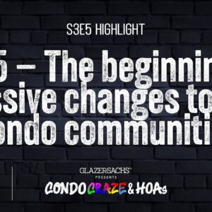 2025: The beginning of massive changes to our condo communities - E5 Highlight