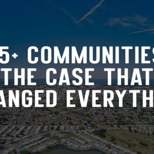55+ Communities: The Case That Changed Everything (Airing 3/29/26)