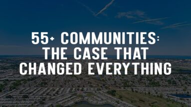 55+ Communities: The Case That Changed Everything (Airing 3/29/26)